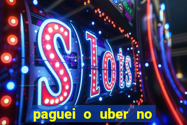 paguei o uber no pix e nao encontrou motorista